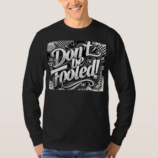 Don't be fooled t-shirt (Voorkant)