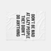 Don't Be Mad At Lazy People They Didn't Do Anythin Fleece Deken (Voorkant (Horizontaal))