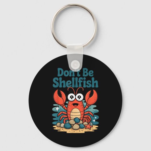 Don't Be Shellfish Funny Pun Lobster  Sleutelhanger (Voorkant)