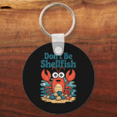 Don't Be Shellfish Funny Pun Lobster  Sleutelhanger (Voorkant)