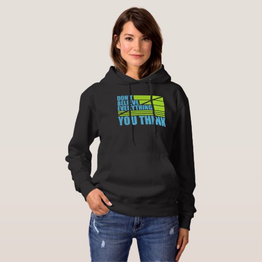 Don't Believe Everything You Think Mindful Wisdom Hoodie (Voorkant volledig)