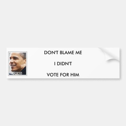 DONT BLAME IK HEB VOOR HEM GESTEMD BUMPERSTICKER (Voorkant)