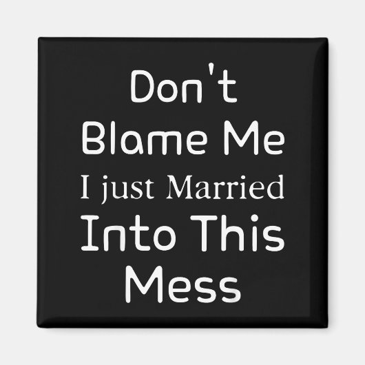 Don't Blame Me I Just Married Into This Mess, Funn Magneet (Voorkant)