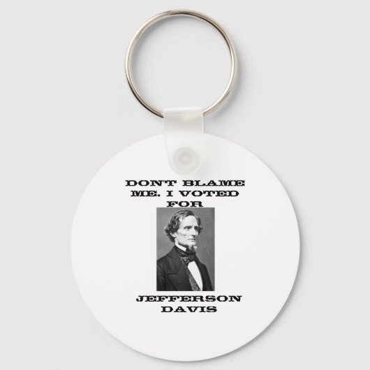 Dont Blame Me I Voted For Jefferson Davis  Sleutelhanger (Voorkant)