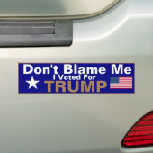 Don't Blame me I voted for Trump Bumper Sticker (En voiture)