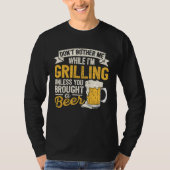 Dont Bother Me While Im Grilling Beer  Grilled Mea T-shirt (Voorkant)
