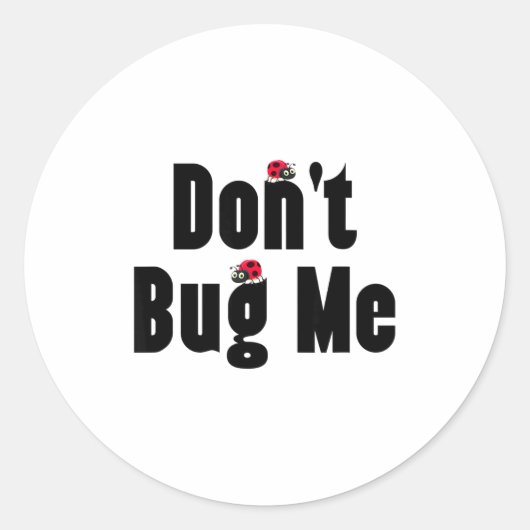 Don't Bug Me - Funny Ladybug Family Insect  Ronde Sticker (Voorkant)