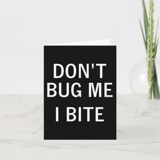 Don't Bug Me I Bite, Sarcastic, Funny, Joke, Famil Kaart (Voorkant)