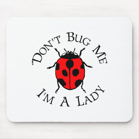 Dont Bug Me Im A Lady  Muismat (Voorkant)