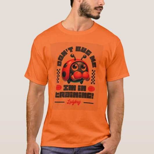 DONT BUG ME T SHIRT (Voorkant)