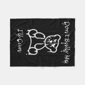 Dont Bully Me Ill Come _2  Fleece Deken (Voorkant (Horizontaal))