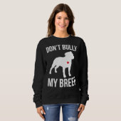 Dont Bully Mijn Ras Pitbull Trui (Voorkant volledig)