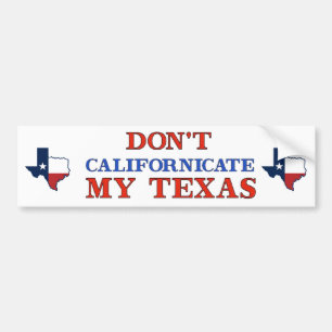Dont Californicate Texas Bumpersticker