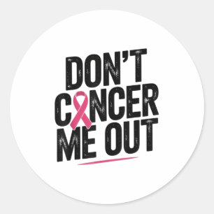 Dont Cancer Me Out NK Ribbon Borstkanker Awarene Ronde Sticker
