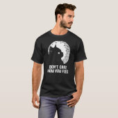 Don't Care How You Feel Cat Introvert Kitten 1 T-shirt (Voorkant volledig)