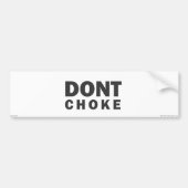 Don't Choke Bumpersticker (Voorkant)