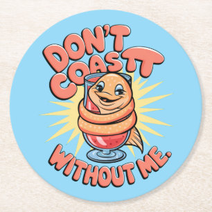 Don't Coast Without Me Fun Donut Cartoon Ronde Kartonnen Onderzetter