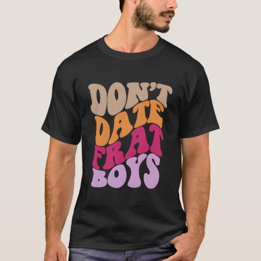 Don'T Date Frat Aesthetic T-shirt (Voorkant)