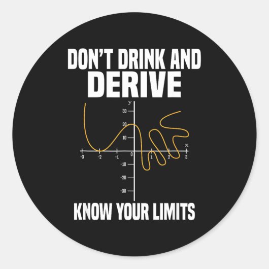 Dont Drink And Derive And Know Your Limit Ronde Sticker (Voorkant)