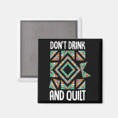 Dont Drink And Quilt Quilting Knitting Sewing Cro  Magneet (Voorkant / Achterkant)