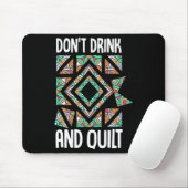 Dont Drink And Quilt Quilting Knitting Sewing Cro Muismat (Met muis)