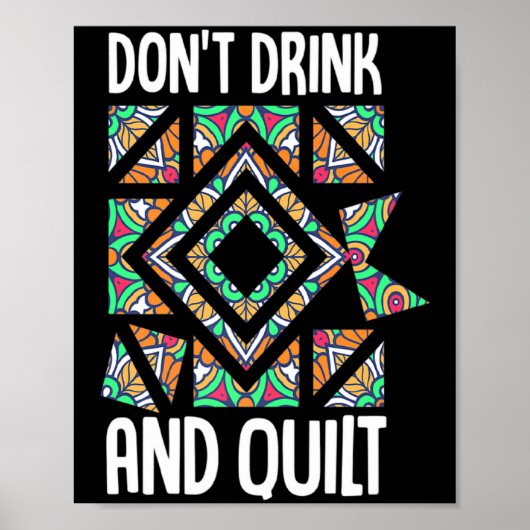 Dont Drink And Quilt Quilting Knitting Sewing Cro  Poster (Voorkant)