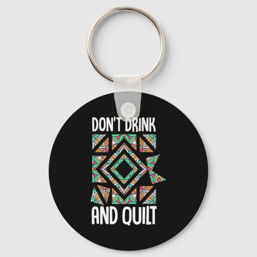 Dont Drink And Quilt Quilting Knitting Sewing Cro  Sleutelhanger (Voorkant)