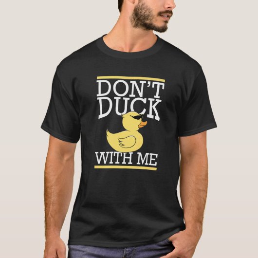 Don't Duck With Me Bath Duckling Duckie Yellow Rub T-shirt (Voorkant)