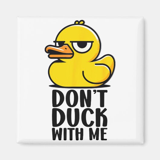 Don't Duck With Me, Rubber Ducky Funny Meme Cool D Magneet (Voorkant)