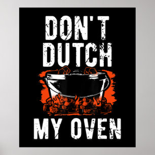 Dont Dutch My Oven - Funny Grill en BBQ Poster