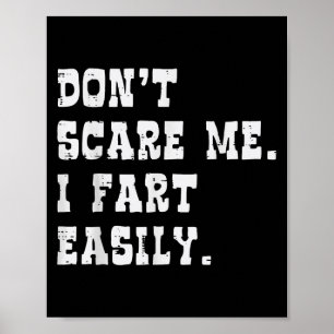 Dont E Me I Fart Gemakkelijk Grappig Gezegde Joke  Poster