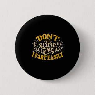 Don't E Me I Fart Gemakkelijk Grappig Hilarisch Ronde Button 5,7 Cm