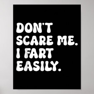 Don't E Me I Fart Gemakkelijk Grappige Sarcastisch Poster