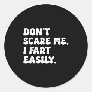 Don't E Me I Fart Gemakkelijk Grappige Sarcastisch Ronde Sticker