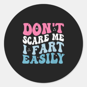 Don't E Me I Fart Gemakkelijk Grappige Sarcastisch Ronde Sticker
