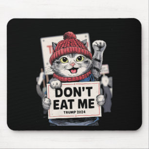 Don't Eat Me Cats voor Trump 2024 Muismat