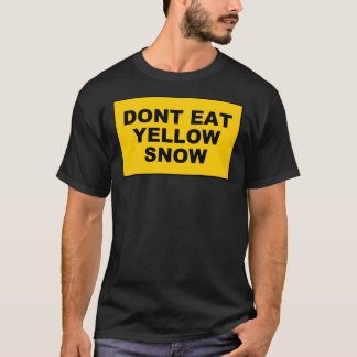 DONT EAT YELLOW SNEEUWSticker.png T-shirt