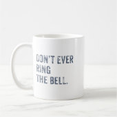 Dont Ever Ring The Bell Motivational  Koffiemok (Links)