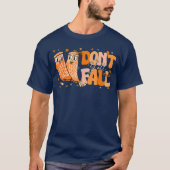Dont Fall Yall Fall Prevention Fall Physicalherapy T-shirt (Voorkant)