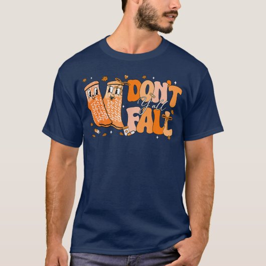 Dont Fall Yall Fall Prevention Fall Physicalherapy T-shirt (Voorkant)