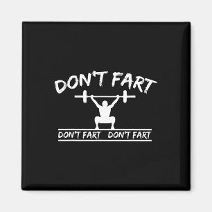 Don't Fart Funny Gym Fitness Workout Gewichten Squ Magneet