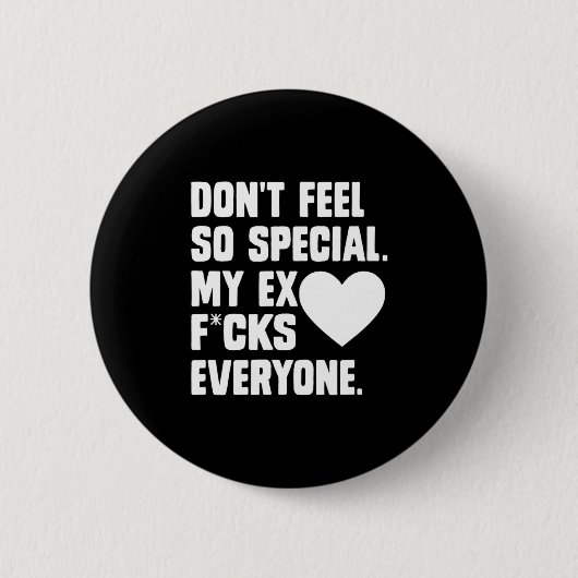 Dont Feel So Special My Ex F Cks Everyone App Ronde Button 5,7 Cm (Voorkant)