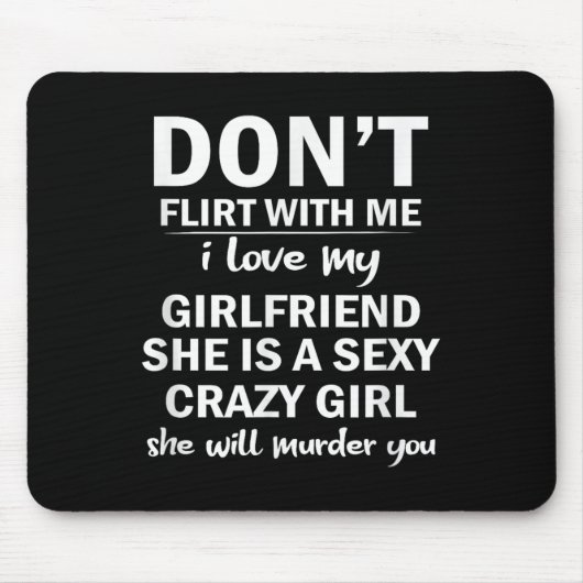 Don't Flirt With Me My Girlfriend Is Crazy Funny Muismat (Voorkant)