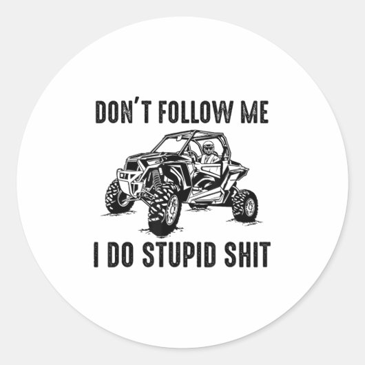 Don't Follow Me I Do Stud Things Funny Offroad Utv Ronde Sticker (Voorkant)
