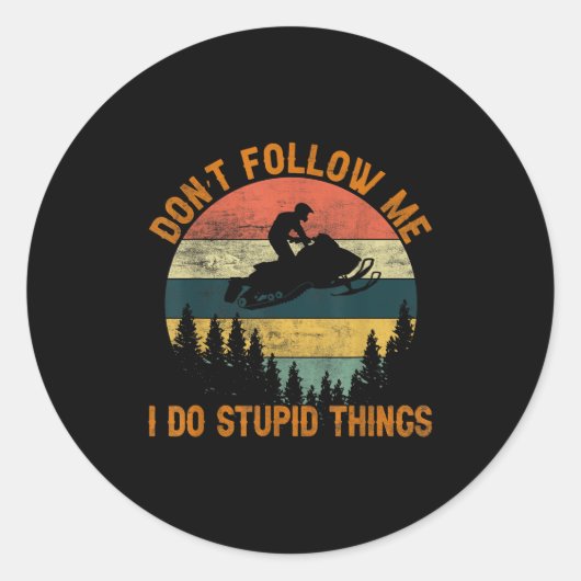 Don't Follow Me I Do Stud Things-snowmobile Motor Ronde Sticker (Voorkant)