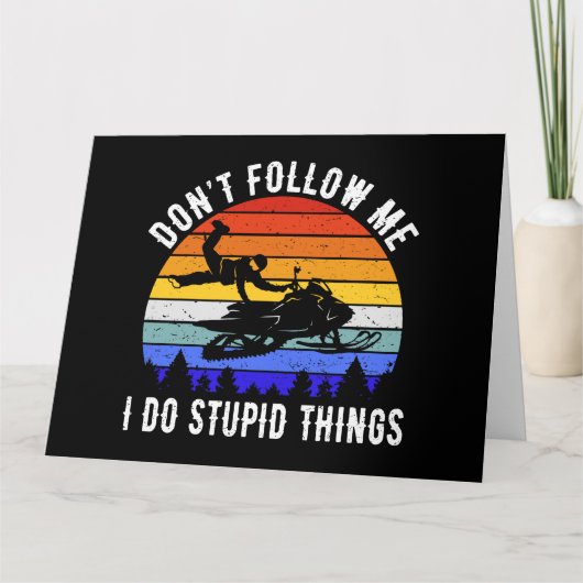 Don't Follow Me I Do Stupid Things beroemd gemaakt Kaart (Voorkant)