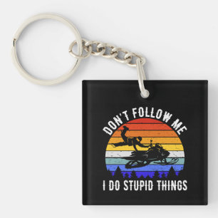 Don't Follow Me I Do Stupid Things beroemd gemaakt Sleutelhanger