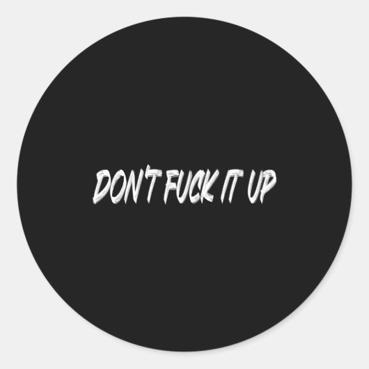 Don't For It Up Long Sleeve  Ronde Sticker (Voorkant)