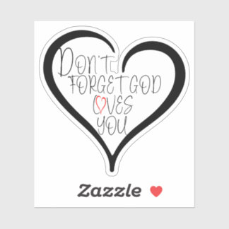 Don't Forget God Loves You Sticker