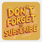 Don't Forget To Subscribe Vierkante Sticker (Voorkant)